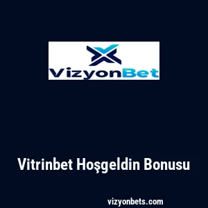 Vitrinbet Hoşgeldin Bonusu