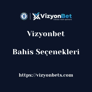 Vizyonbet Bahis Seçenekleri