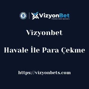 Vizyonbet Havale İle Para Çekme