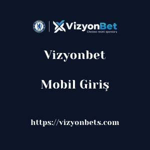 Vizyonbet Mobil Giriş